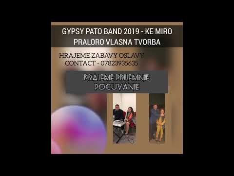 GYPSY PATO BAND 2019 -KE MIRO PRALORO ME GEJOM- VLASNA TVORBA