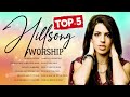 Top 5 Hillsong Worship Songs 2022 Best Hillsong Christian Songs Playlist