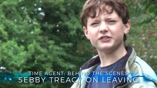 Time Agent: Behind the Scenes | Sebby Treacy on Leaving