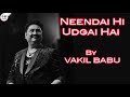 NEENDAI HI UDGAI HAI BY VAKIL BABU KUMAR SANU ALKA YAGNIK VB MUSIC PRODUCTIONS