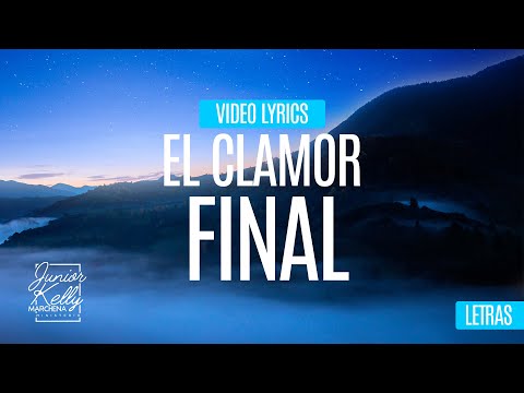 Junior Kelly Marchena | El Clamor Final (Video Lyrics)