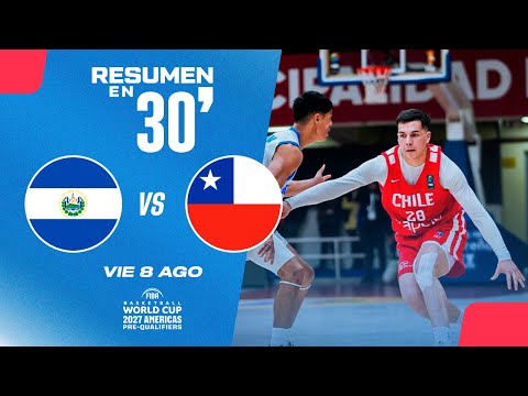 🏀30' Recap: Chile vs. El Salvador - Group B Americas Pre-Qualifier