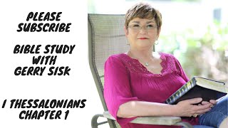 Gerry Sisk Bible Study for Women Lesson #2: 1 Thessalonians Chapter 1