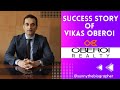 Vikas Oberoi The Success Story Of OBEROI REALTY Sunnythebiographer