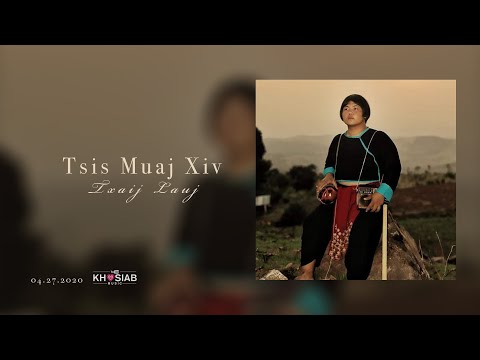 Txhaij Lauj - Tsis Muaj Xiv  (Full Song | Nkauj Tawm Tshiab) 2020/04/27
