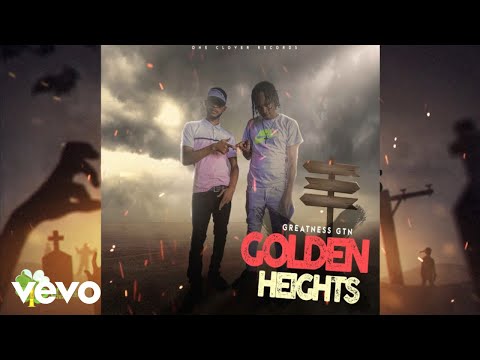 Greatness GTN - Golden Heights (Official Audio)