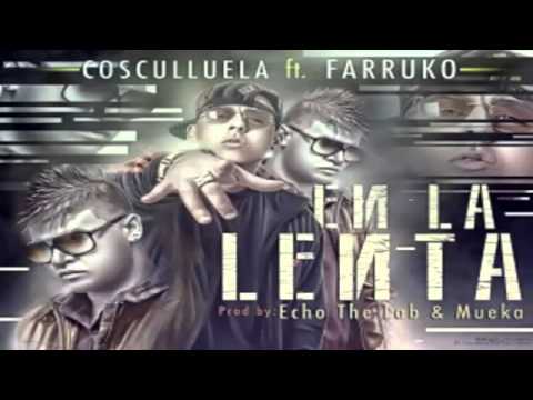 En La Lenta   Cosculluela Ft Farruko Original Con Letra
