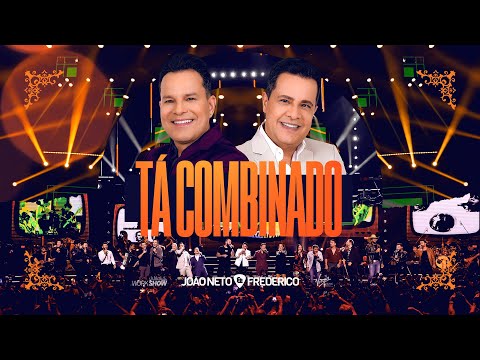 João Neto e Frederico - Tá Combinado (DVD 25 ANOS - AO VIVO)