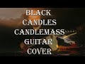 Black Candles - Candlemass guitar cover