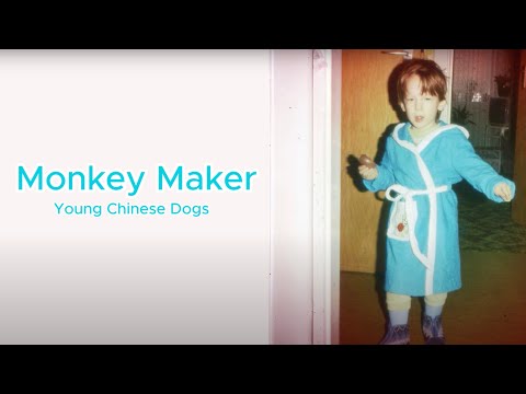 Young Chinese Dogs - Monkey Maker (Lyric Video)