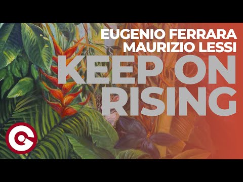 EUGENIO FERRARA, MAURIZIO LESSI - Keep On Rising (Official Visual)
