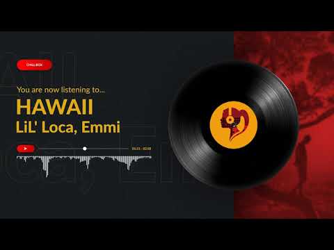 HAWAII - Lil'Loca ft. Emmi