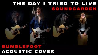 Bumblefoot - The Day I Tried To Live [Soundgarden acoustic cover]