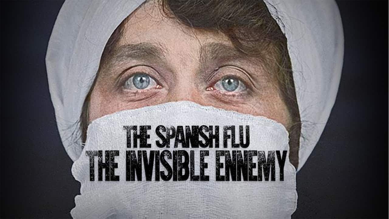 The Spanish Flu: An Invisible Enemy