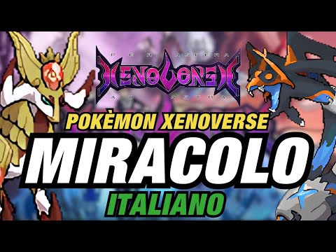 Il MIRACOLO Pokèmon Italiano | Xenoverse Per Aspera Ad Astra