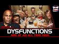 DYSFUNCTIONS IN TODAY S WORLD ARE AT AN ALL TIME HIGH THE LANCESCURV PODCAST