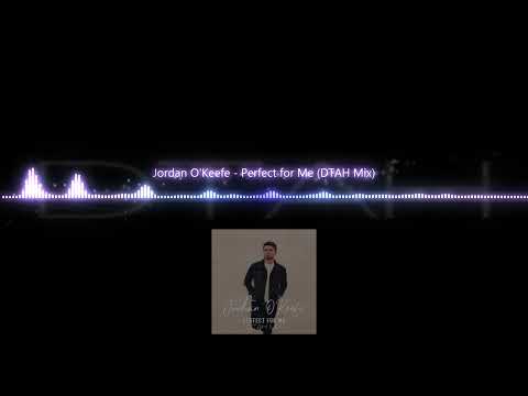Jordan O'Keefe - Perfect for Me (DTAH Mix)