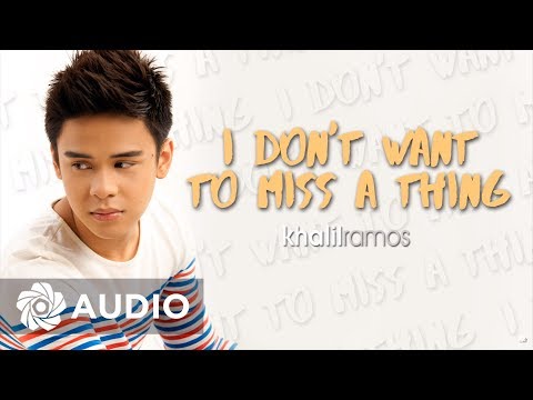 Khalil Ramos - I Don't Want To Miss a Thing (Audio) 🎵 | Khalil Ramos