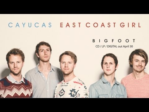 East Coast Girl - Cayucas