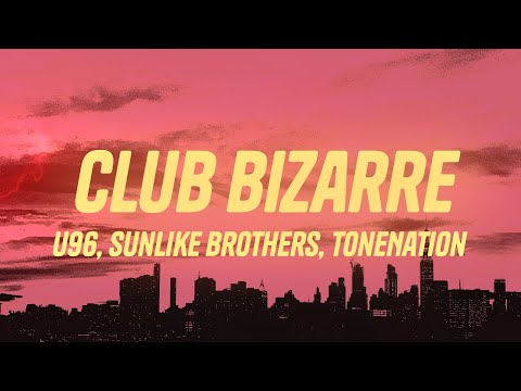 U96 - Club Bizarre (Remix) Lyrics | maybe we can join the crowd