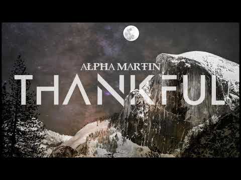 Alpha Martin - Thankful / Tahoe / Reno (Prod. By DVN)