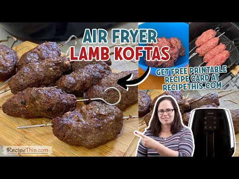 Air Fryer Lamb Kofta Kebabs (easiest ever air fryer kebab)