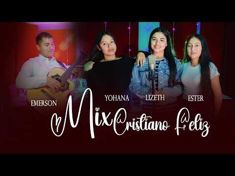 MIX CRISTIANO FELIZ / LIZETH PAREDES, JOHANA & ESTER ACOSTA / VIDEO OFICIAL