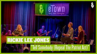 Rickie Lee Jones - "Tell Somebody (Repeal the Patriot Act)" (live on eTown)