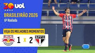 RED BULL BRAGANTINO 1X2 SÃO PAULO| MELHORES MOMENTOS | BRASILEIRÃO 2026