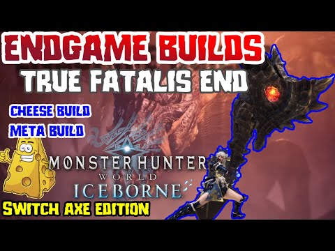 Switch Axe Build | Endgame Build | ZSD SA Cheese build | Meta Build | True Fatalis End |MHW:Iceborne