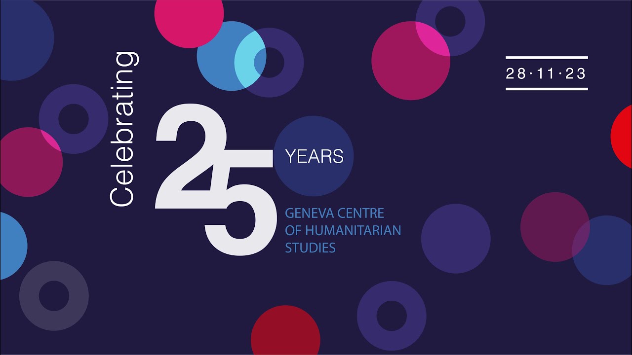 Celebrating the 25-year anniversary of the Geneva Centre of Humanitarian Studies