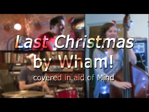 Last Christmas by Wham! covered in aid of Mind