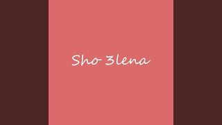 Sho 3lena Music Video