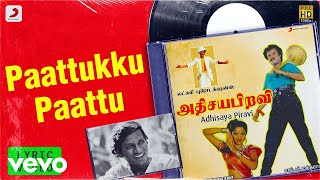 Adhisaya Piravi - Paattukku Paattu Lyric  Rajinika