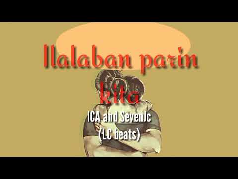ILALABAN PARIN KITA (Music Video) - ICA and SevenJC