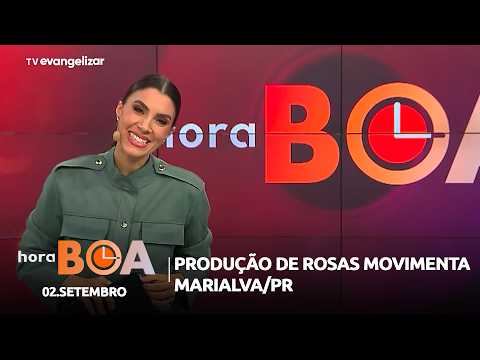 Produção de rosas movimenta Marialva/PR | Hora Boa com Carla Lima | 02/09/26