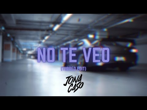 No Te Veo (Turreo Edit) - Jona Caso