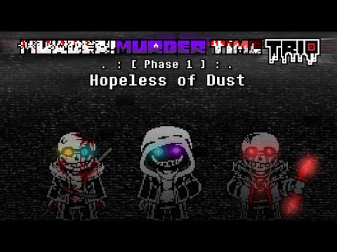 Murder! Murder Time Trio - Phase 1: Hopeless of Dust