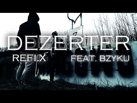 Refi.x ft. Bzyku - Dezerter.