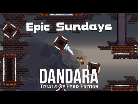 Epic Sundays: Dandara: Trials of Fear Edition: Stressful Zen
