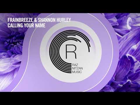 VOCAL TRANCE: Frainbreeze & Shannon Hurley - Calling Your Name [RNM] + LYRICS