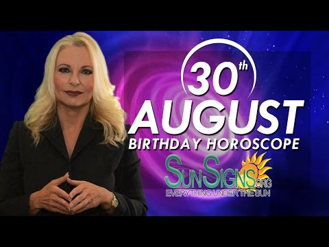 August 30th Zodiac Horoscope Birthday Personality - Virgo - Part 1