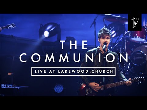 The Communion | Live at Lakewood Church | Decibel Worship