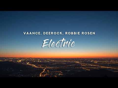 Vaance & Deerock - Electric (Lyrics) feat. Robbie Rosen