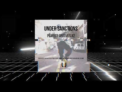 Under Sanctions - Perfect Grooves #2 [Successive mixtape selection by Under Sanctions]
