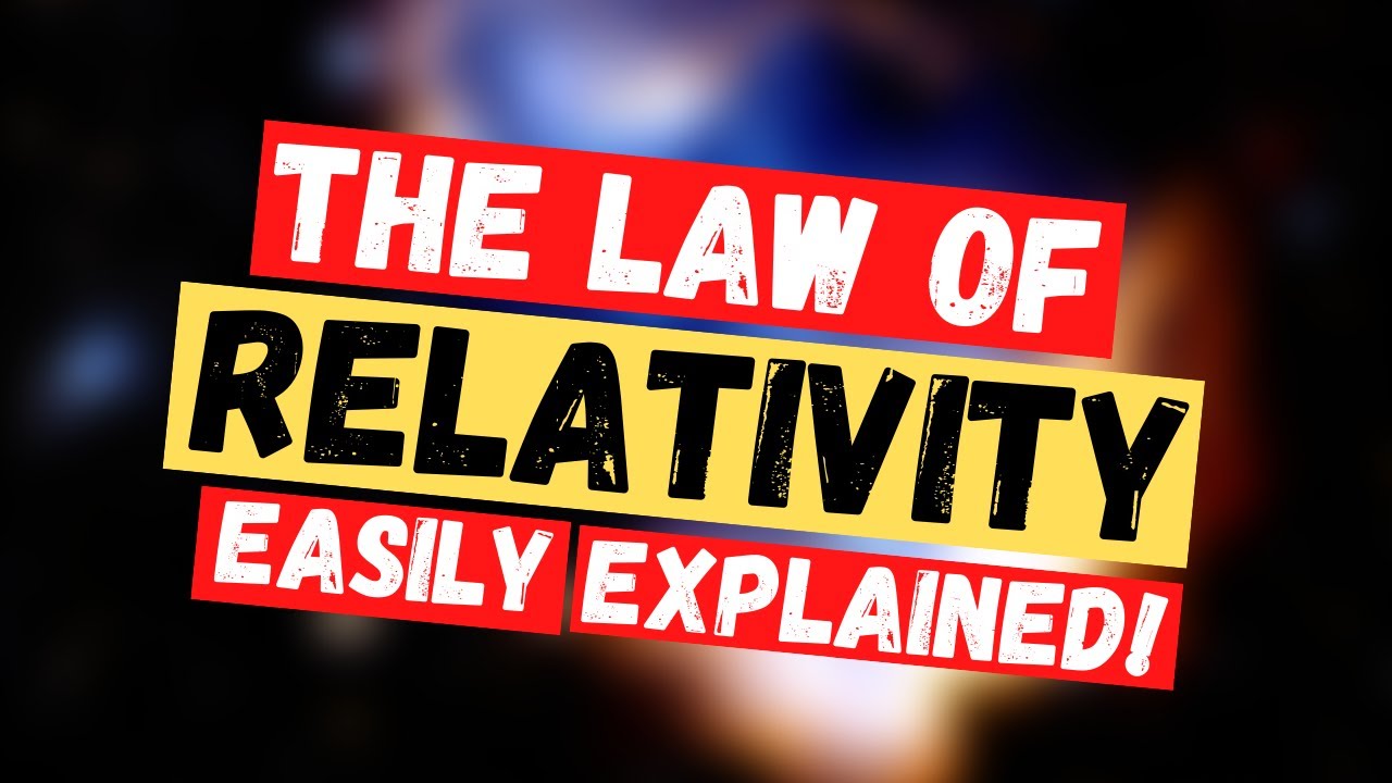 The Law of Relativity (The Spiritual Aspect of Relativity) Explained