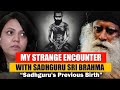 My Strange Encounter With Sadhguru From Previous Lifetime Isha Meditator Podcast Sadhguru