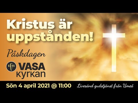 Gudstjänst - "Kristus är uppstånden!", 4 april 2021