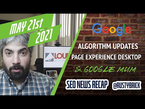 Search News Recap: Google Search Updates, Google MUM, Page Experience Desktop & I/O News