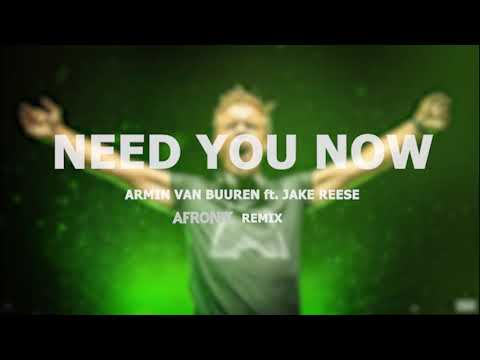 Armin Van Buuren ft. Jake Reese - Need You Now (AFRONIK Remix)
